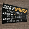 Suck It Up Buttercup Sticker